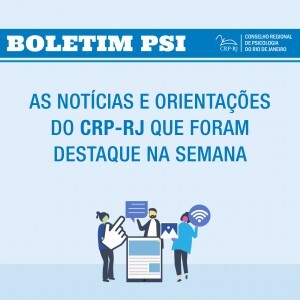 boletim-psi-as-noticias-e-orientacoes-do-crp-rj-que-foram-destaque-durante-a-semana-11